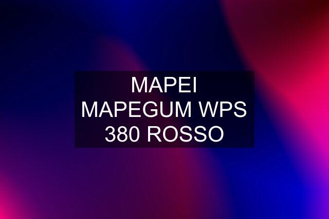 MAPEI MAPEGUM WPS 380 ROSSO