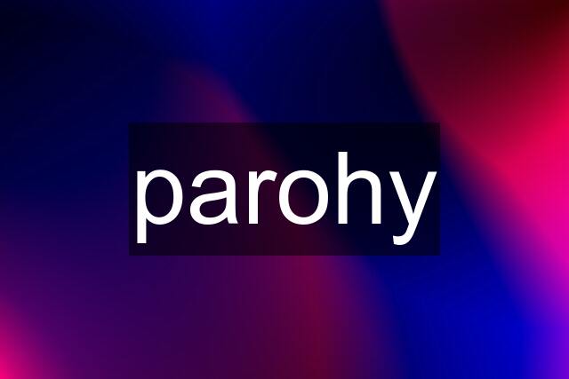 parohy