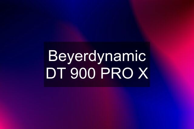 Beyerdynamic DT 900 PRO X