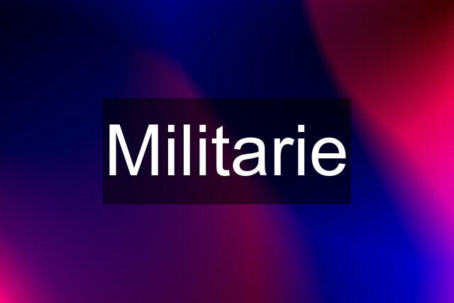 Militarie