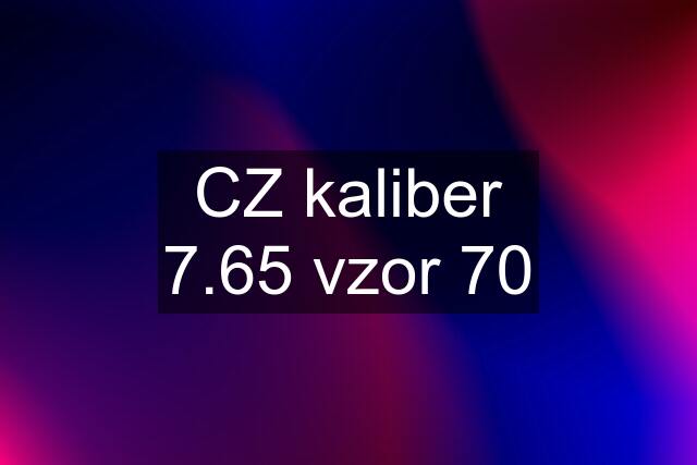 CZ kaliber 7.65 vzor 70