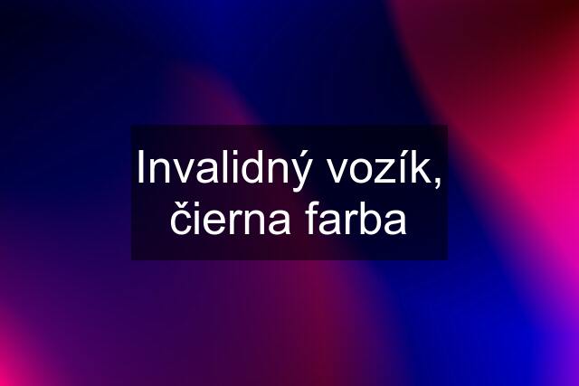 Invalidný vozík, čierna farba