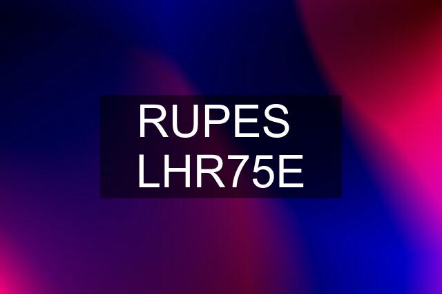 RUPES  LHR75E