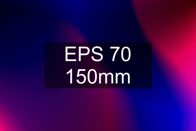 EPS 70 150mm