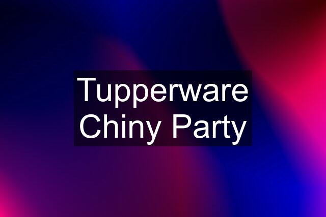 Tupperware Chiny Party