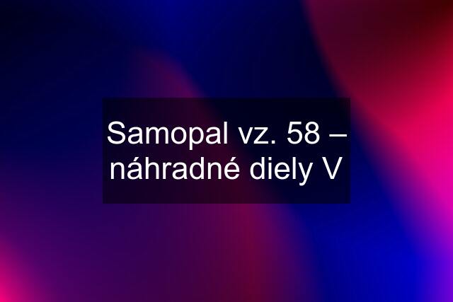 Samopal vz. 58 – náhradné diely V