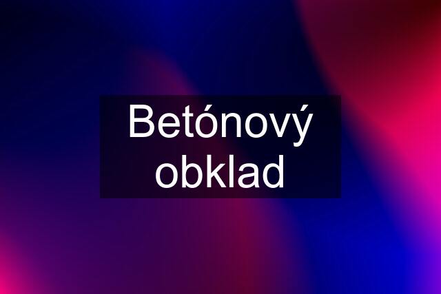 Betónový obklad