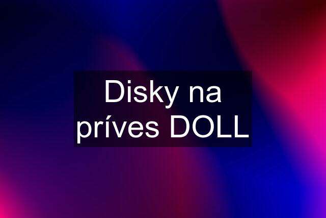 Disky na príves DOLL