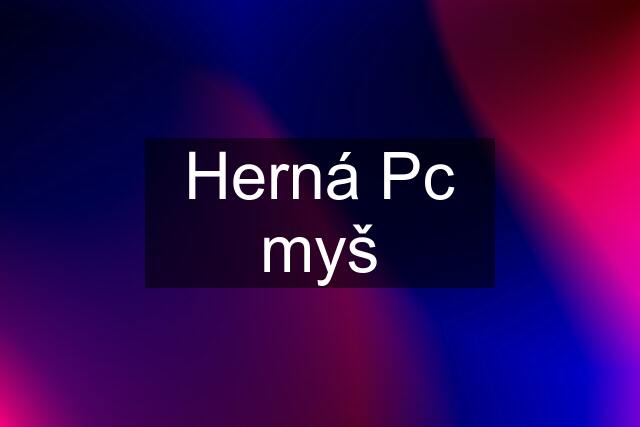 Herná Pc myš