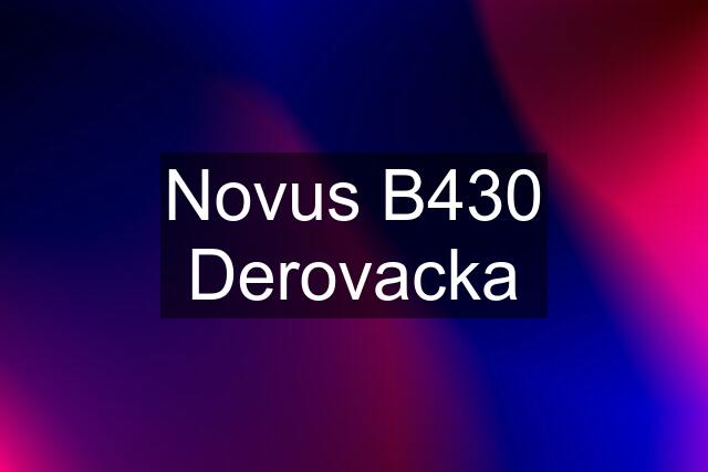 Novus B430 Derovacka