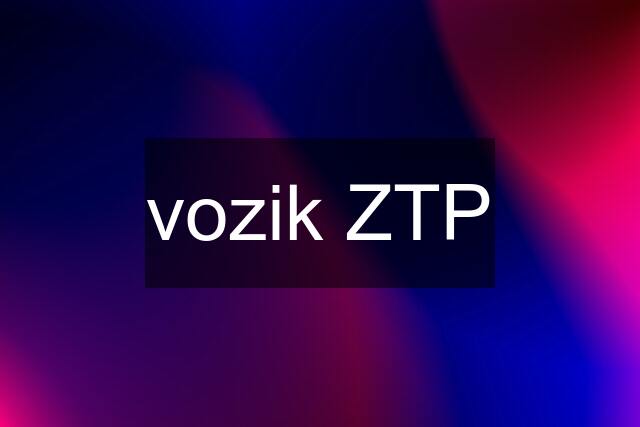 vozik ZTP