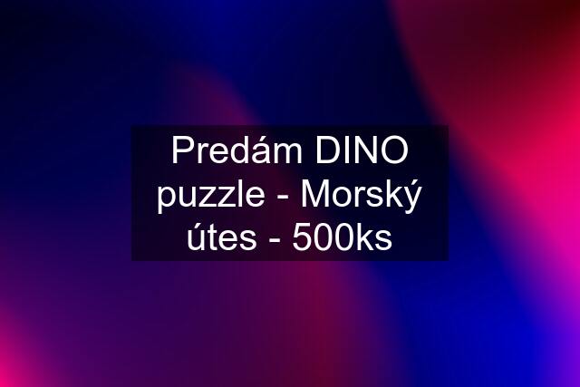 Predám DINO puzzle - Morský útes - 500ks