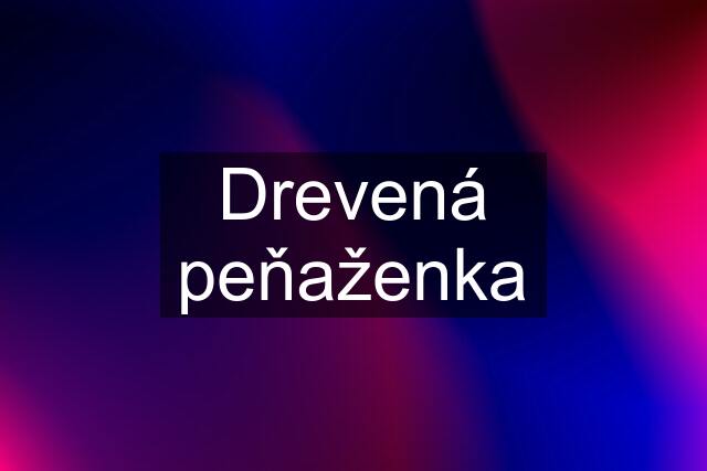 Drevená peňaženka