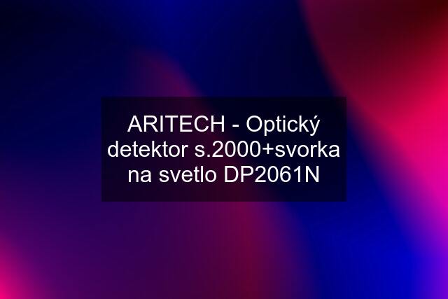 ARITECH - Optický detektor s.2000+svorka na svetlo DP2061N