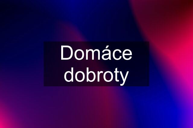 Domáce dobroty