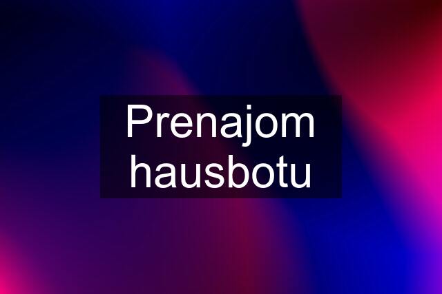 Prenajom hausbotu