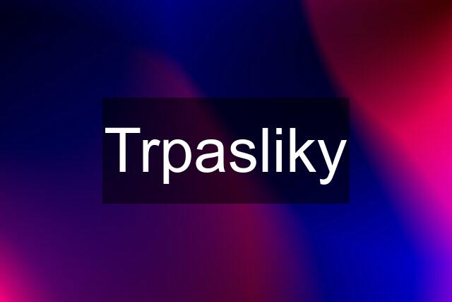 Trpasliky