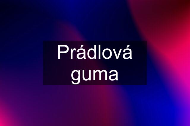 Prádlová guma