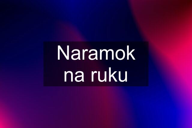 Naramok na ruku