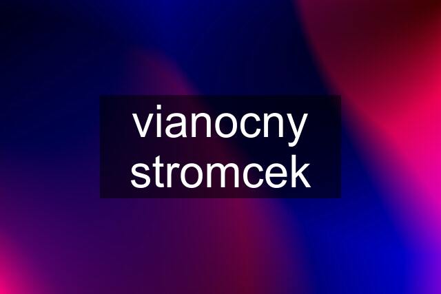 vianocny stromcek