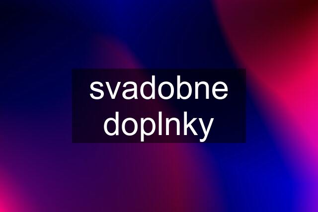 svadobne doplnky