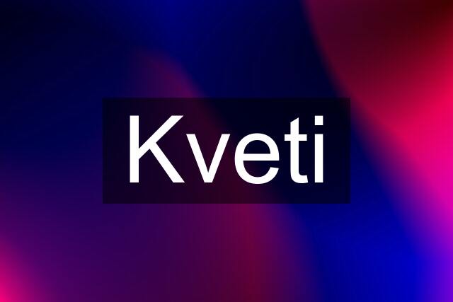 Kveti