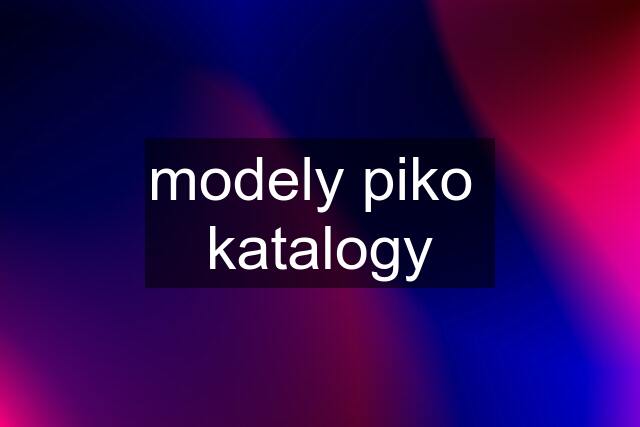 modely piko  katalogy