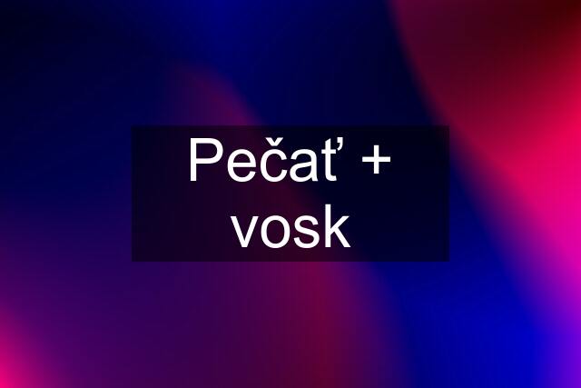 Pečať + vosk