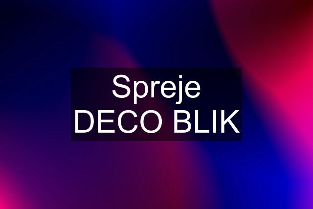 Spreje DECO BLIK