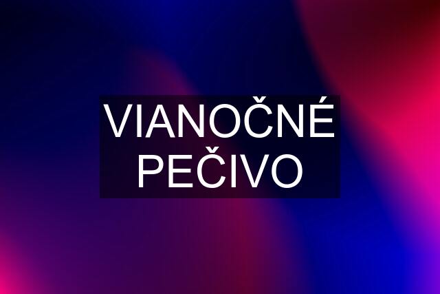 VIANOČNÉ PEČIVO