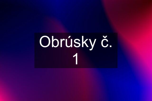 Obrúsky č. 1