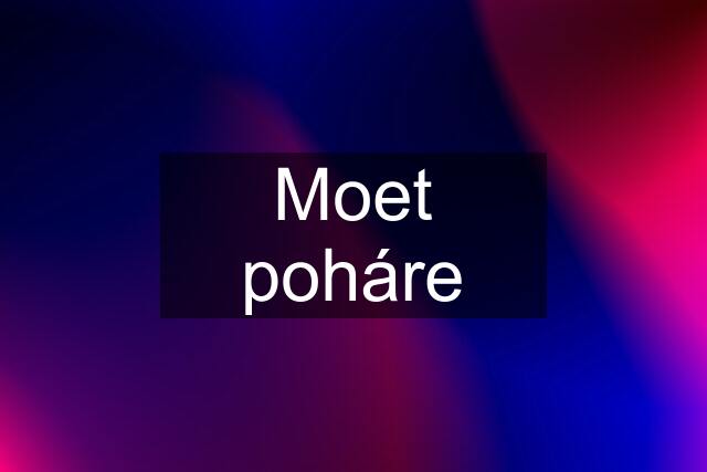 Moet poháre