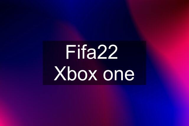 Fifa22  Xbox one