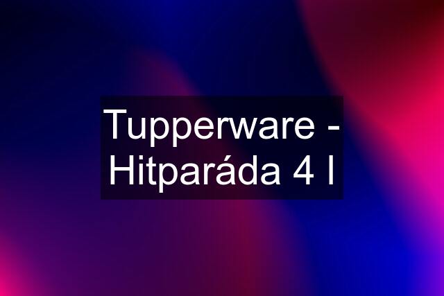 Tupperware - Hitparáda 4 l