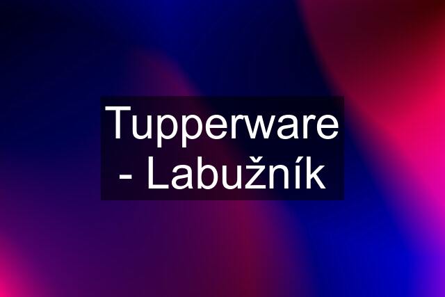 Tupperware - Labužník