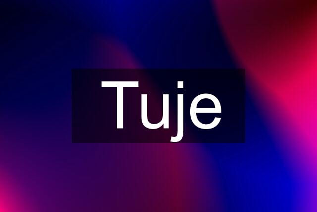 Tuje