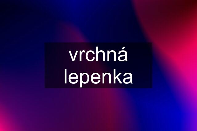 vrchná lepenka