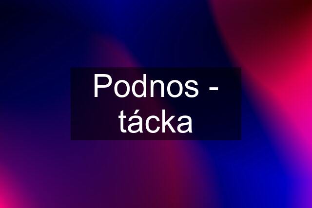 Podnos - tácka