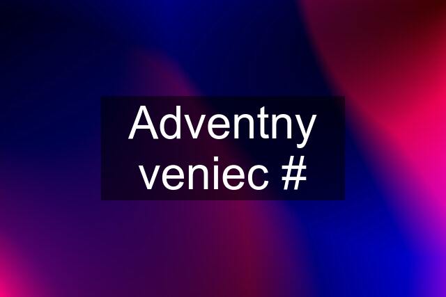 Adventny veniec #