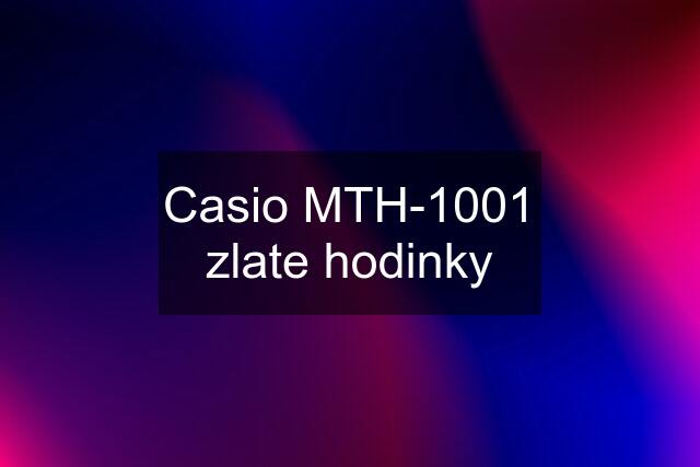 Casio MTH-1001 zlate hodinky