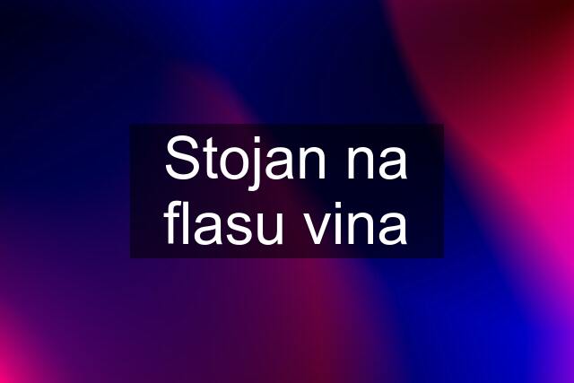 Stojan na flasu vina