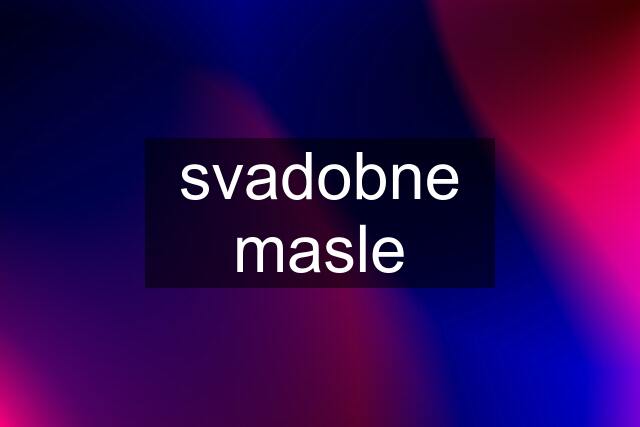 svadobne masle