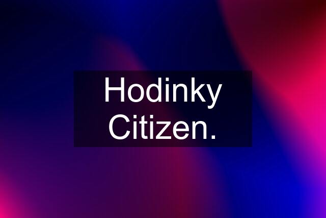 Hodinky Citizen.