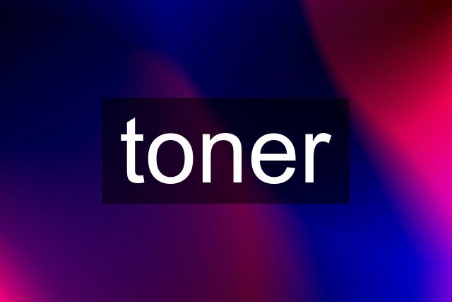 toner