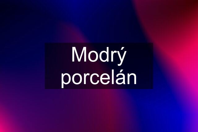 Modrý porcelán