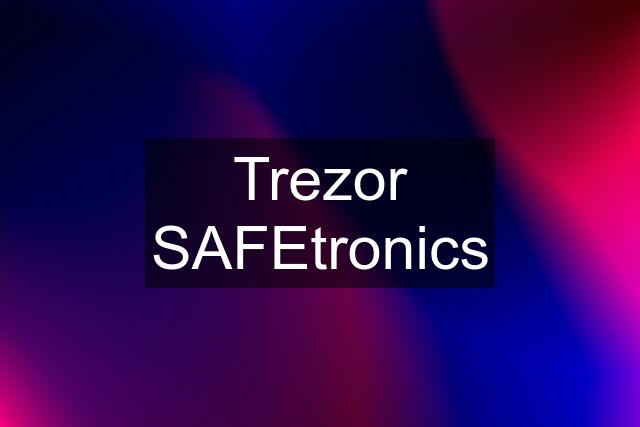 Trezor SAFEtronics