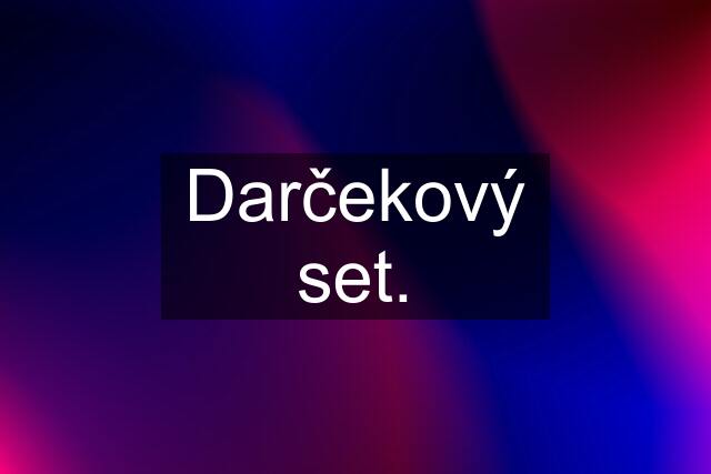 Darčekový set.