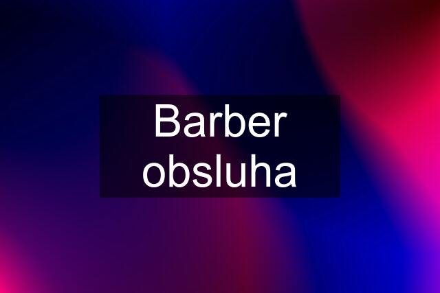 Barber obsluha