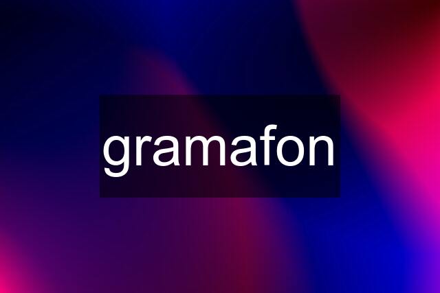 gramafon