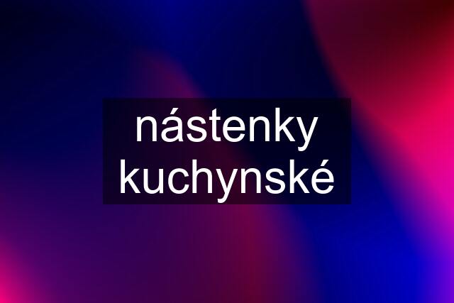 nástenky kuchynské